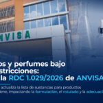 ANVISA actualiza las listas de sustancias restringidas y prohibidas en cosméticos: impacto directo para la industria